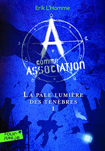 A COMME ASSOCIATION : LA PÂLE LUMIÈRE DES TÉNÈBRES