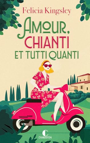 AMOUR, CHIANTI ET TUTTI QUANTI