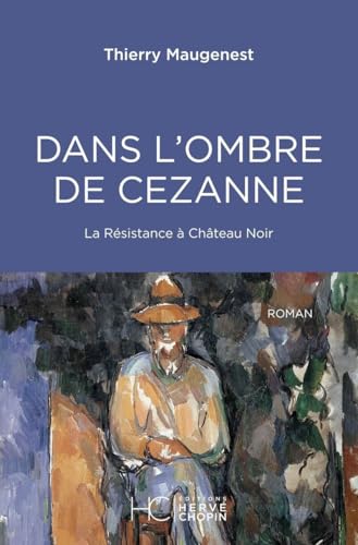 DANS L'OMBRE DE CEZANNE