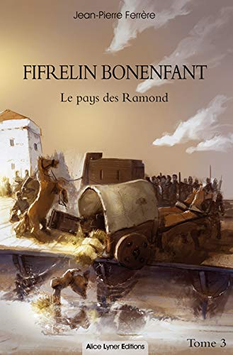 FIFRELIN BONENFANT : LE PAYS DES RAMOND T.3