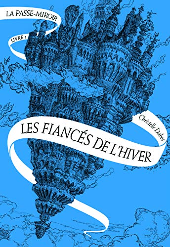 LA PASSE-MIROIR : LES FIANCÉS DE L'HIVER T. 1
