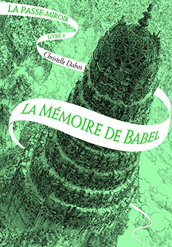 LA PASSE-MIROIR : MÉMOIRE DE BABEL (LA) T.3